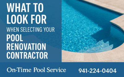 What to Look for When Selecting Your Pool Renovation Contractor